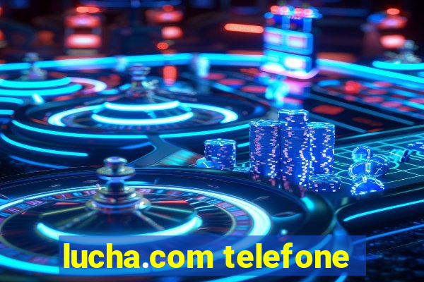 lucha.com telefone